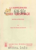 Drei Gesange nach Texten von Stefan George fur Sopran Flote bratsche und violoncello   1971  PDF电子版封面     