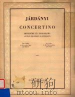 CONCERTINO FOR VIOLIN IN THE FIRST POSITION AND PIANO 1953 PDF电子版封面 JARDANYI