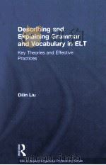 describing and explaining grammar and vocabulary in eltkey theories and effective practices PDF电子版封面
