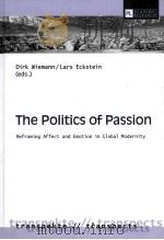 the politics of passionfeframing affect and emotion in global modernity PDF电子版封面