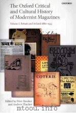 the oxford critical and cultural history of modernist magazines volume 1 britain and ireland 1880- PDF电子版封面
