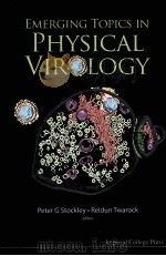 Emerging Topics in Physical Virology PDF电子版封面 9781848164642;1848164645 Peter G. Stockley