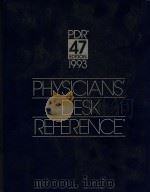 PHYSICIANS' DESK REFERENCE 47 EDITION 1993 PDF电子版封面 156363015X
