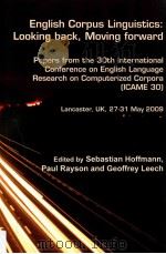 ENGLISH CORPUS LINGUISTICS:LOOKING BACK,MOVING FORWARD PAPERS FROM THE 30TH INTERNATIONAL CONFERENC 1994 PDF电子版封面 9042034661