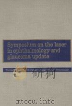 Symposium on the Laser in Ophthalmology and Glaucoma Update 1985 PDF电子版封面 0801636698
