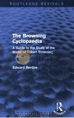 the browning cyclopaediaa guide to the study of the works of robert browning PDF电子版封面