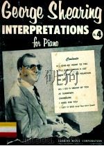 GEORGE SHEARING INTERPRETATIONS FOR PIANO NO.4 1955 PDF电子版封面 JOHN LANE