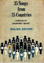 35 SONGS FROM 35 COUNTRIES MELODY EDITION 1979 PDF电子版封面 0521081866 GEOFFREY BRACE