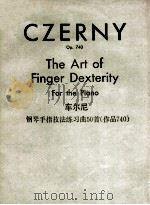 CARL CZERNY OP.740 THE ART OF FINGER DEXTERITY FIFTY STUDIES FOR THE PIANO 1893 PDF电子版封面