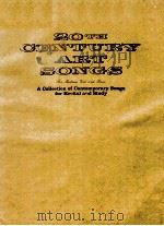 20TH CENTURY ART SONGS FOR MEDIUM VOICE AND PIANO A COLLECTION OF CONTEMPORARY SONGS FOR RECITAL AND 1967 PDF电子版封面