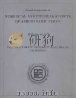 SECOND SYMPOSIUM ON NUMERICAL AND PHYSICAL ASPECTS OF AERODYNAMIC FLOWS 18-20 JANUARY 1983 1983 PDF电子版封面