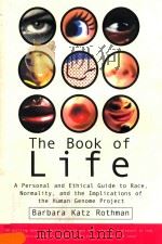 THE BOOK OF LIFE A PERSONAL AND ETHICAL GUIDE TO RACE NORMALITY AND THE IMPLICATIONS OF THE HUMAN GE PDF电子版封面 0807004510