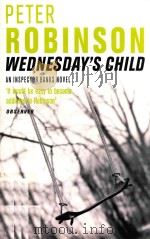 PETER ROBINSON WEDNESDAY'S CHILD AN INSPEGTOR BANKS MYSTERY   1996  PDF电子版封面  0330455459  PETER ROBINSON 