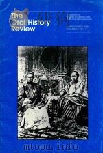 THE ORAL HISTORY REVIEW JOURNAL OF THE ORAL HISTORY ASSOCIATION WINTER/SPRING 2000 VOLUME 27 NO.1 PDF电子版封面