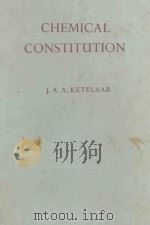 CHEMICAL CONSTITUTION 1958 PDF电子版封面 J.A.A.KETELAAR