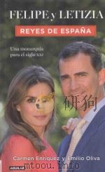 felipe y letiziareyes de espaa una monarquía para el siglo ⅩⅪ PDF电子版封面