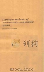 LAGRANGIAN MECHANICS OF NONCONSERVATIVE NONHOLONOMIC SYSTEMS PDF电子版封面 DOMINIC G.B.EDELEN