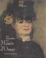 LES PEINTURES DU MUSEE D'ORSAY 1989 PDF电子版封面 9782732421759