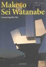 MAKOTO SEI WATANABE CONCEIVING THE CITY 1998 PDF电子版封面 9780000250582