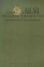 INTRODUCTION TO ORGANIC CHEMISTRY PDF电子版封面 ANDREW STREITWIESER AND CLAYTO