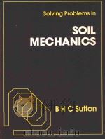 SOLVING PROBLEMS IN SOIL MECHANICS 1986 PDF电子版封面 0582988101 B.H.C.SUTTON