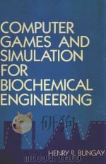 COMPUTER GAMES AND SIMULATION FOR BIOCHEMICAL ENGINEERING（1985 PDF版）