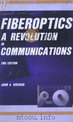 FIBEROPTICS A REVOLUTION IN COMMUNICATIONS 2ND EDITON 1987 PDF电子版封面 0830609865 JOHN A.KUECKEN