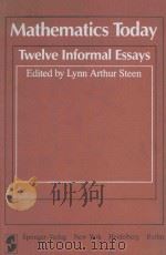 MATHEMATICS TODAY TWELVE INFORMAL ESSAYS 1978 PDF电子版封面 3540903054 LYNN ARTHUR STEEN