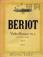 VIOLIN-KONZERT NR.3 E MOLL-E MINOR- MI MINEUR OPUS 44=小提琴协奏曲第3号作品44 PDF电子版封面 BERIOT
