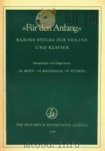 KLEINE STUCKE FUR VIOLINE UND KLAVIER=先带作家为初学者创作的小曲     PDF电子版封面    FUR DEN ANFANG 