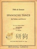 SPANISCHE TANZE FUR VIOLINE UND KLAVIER=沙拉隆蒂西班牙舞曲作品22第2号(小提琴钢琴) PDF电子版封面 PABLO DE SARASATE