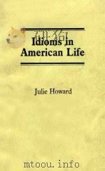 Idioms in American life 1987 PDF电子版封面 0134502078