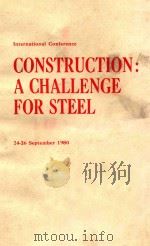 INTERNATIONAL CONFERENCE CONSTRUCTION:A CHALLENGE FOR STEEL 24-26 SEPTEMBER 1980 1981 PDF电子版封面 0861030524