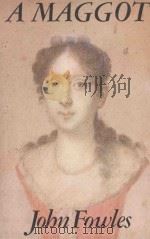 A MAGGOT   1985  PDF电子版封面  0224028065  JOHN FOWLES 