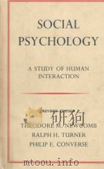 SOCIAL PSYCHOLOGY:THE STUDY OF HUMAN INTERACTION REVISED EDITION 1967 PDF电子版封面 THEODORE M.NEWCOMB,RALPH H.TUR