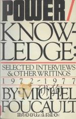 POWER/KNOWLEDGE:Selected Interviews and Other Writings 1972-1977 1980 PDF电子版封面 039473954X Michael Foucault,Colin Gordon,