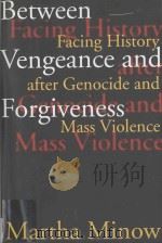 Between Vengeance and Forgiveness:Facing History after Genocide and Mass Violence 1998 PDF电子版封面 0807045063 Martha Minow,Judge Richard,J.G