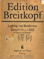 Konzert Nr.3 c-Moll fur Klavier und Orchester op.37 Ausgabe fur zwei Klaviere=第三钢琴协奏曲(两架钢 PDF电子版封面 Ludwig van Beethoven