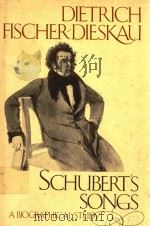 SCHUBERT'S SONGS A BIOGRAPHICAL STUDY=舒伯特的歌曲（1981 PDF版）
