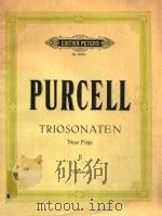 PURCELL:TRIOSONATEN NEUE FOLGE II=小提琴和钢琴奏鸣曲4首 1956 PDF电子版封面 EDITION PERERS
