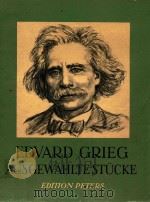 Ausgewahlte Stucke fur Klavier zu zwei Handen   1980  PDF电子版封面    EDVARD GRIEG 