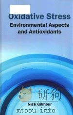 oxidative stress environmental aspects and antioxidants PDF电子版封面