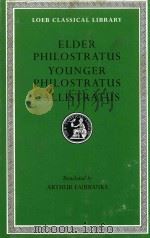 ELDER PHILOSTRATUS IMAGINES YOUNGER PHILOSTRATUS IMAGINES CALLISTRATUS DESCRIPTIONS 1931 PDF电子版封面 0674992825 ARTHUR FAIRBANKS