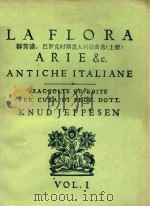 ANTICHE ITALIANE RACCOLTE ED EDITB PER CURA DI PROF DOTT KNUD JEPPESN VOL 2 PDF电子版封面 LA FLORA ANTICHE ARIE AND C.