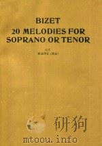 20 MELODIES FOR SOPRANO OR TENOR PDF电子版封面 BIZET