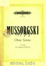 OHNE SONNE SECHS LIEDR AUF TEXTE VON A.GOLENISCHTSCHEW-KUTUSOW FUR SINGSTIMME UND KLAVIER PDF电子版封面
