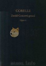 12 CONCERTI GROSSI FUR STREICHORCHESTER OPUS 6 PDF电子版封面 ARCANGELO CORELLI