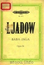 BABA-JAGA TONGEMALDE NACH EINEM RUSSISCHEN VOLKSMARCHEN FUR GROSSES ORCHESTER OPUS 56     PDF电子版封面    ANATOLI LJADOW 