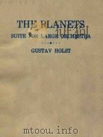 THE PLANETS SUITE FOR LARGE ORCHESTRA     PDF电子版封面    GUSTAV HOLST 