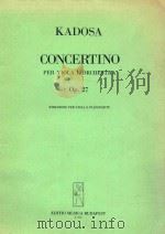 CONCERTINO PER VIOLA E ORCHESTRA OP.27 PDF电子版封面 KADOSA PAL